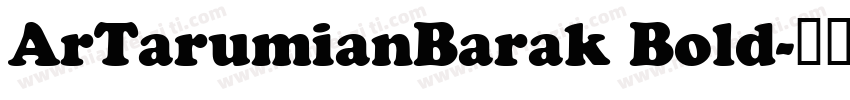 ArTarumianBarak Bold字体转换